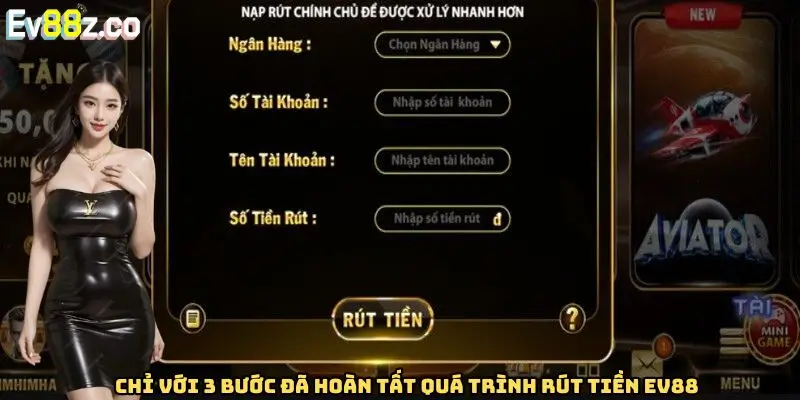 Chỉ với 3 bước đã hoàn tất quá trình rút tiền EV88