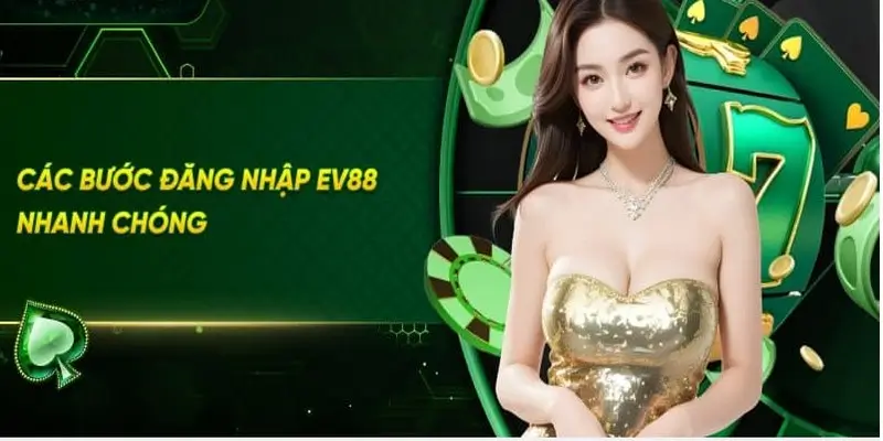 Hướng dẫn các bước đăng nhập EV88 chi tiết cho tân thủ