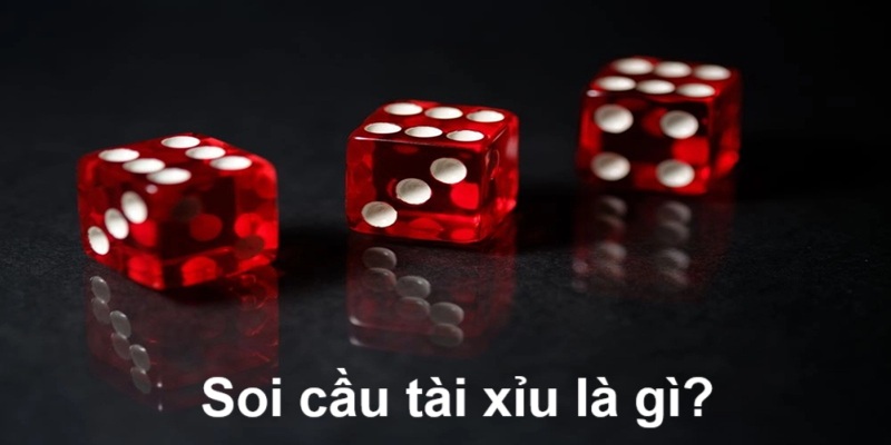 Thông tin về soi cầu tài xỉu là gì?